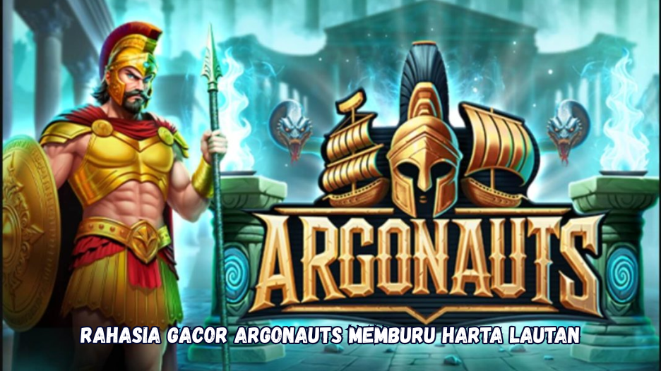 Rahasia Gacor Argonauts Memburu Harta Lautan