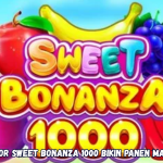 Rahasia Gacor Sweet Bonanza 1000 Bikin Panen Manis Tiap Spin